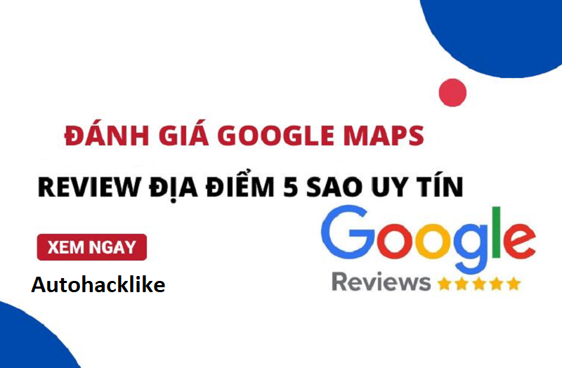 Hack đánh giá google maps uy tín giá rẻ