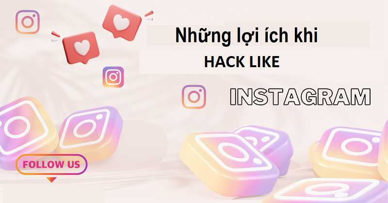 Lợi ích khi tăng like Instagram- hack tim instagram